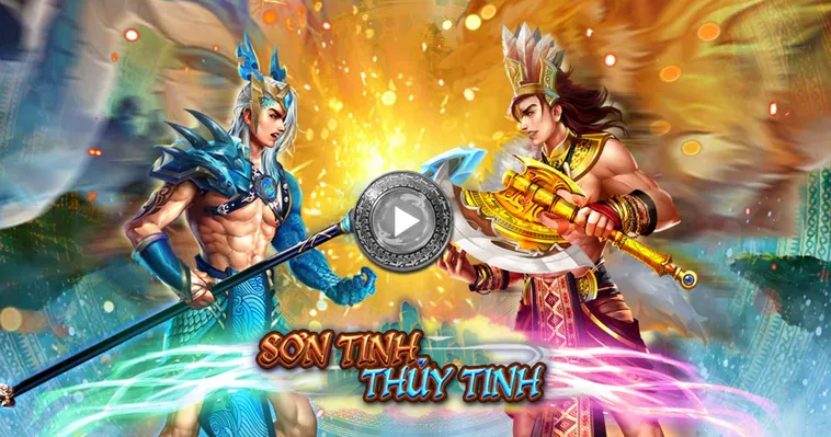 Khám Phá Cuộc Chiến Thần Thoại Trong Bắn Cá Sơn Tinh Thủy Tinh Tại Bin88